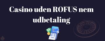 Bedste Casino Uden Om Rofus Din Guide til Online Spil