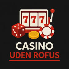 Casino Sider Uden ROFUS - Spil Uden Bekymringer